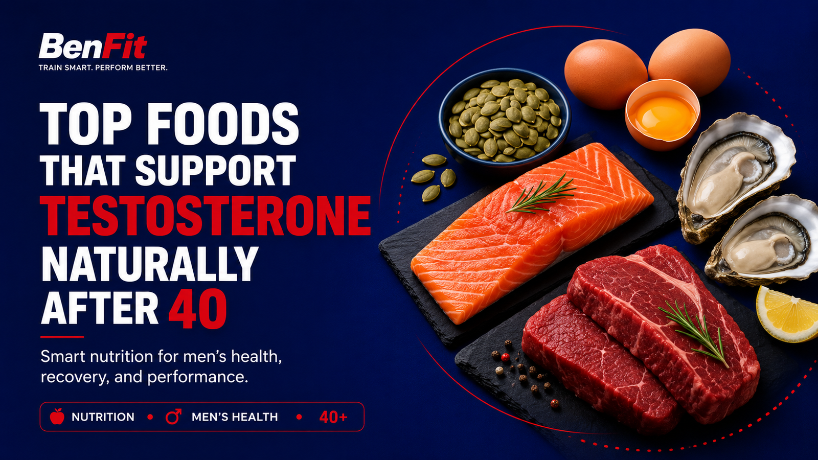 Top Foods That Support Healthy Testosterone Naturally After 40